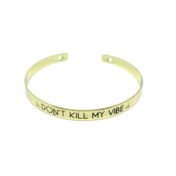 DON'T KILL MY VIBE Cuff Bracelet